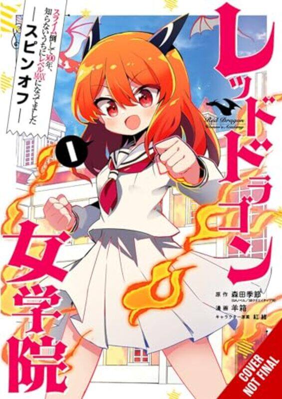 

Ive Been Killing Slimes for 300 Years and Maxed Out Level Spinoff The Red Dragon Academy Vol 1 by Kisetsu MoritaHitsujibako-Paperback