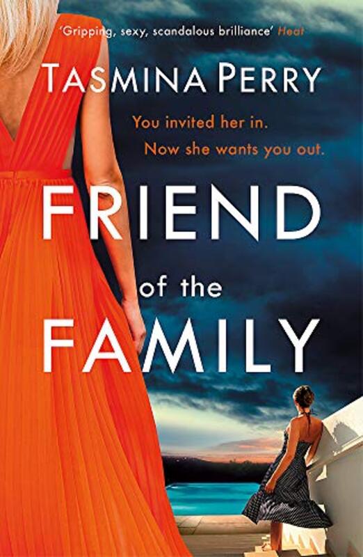 Friend of the Family: You invited her in. Now she wants you out., Paperback Book, By: Tasmina Perry