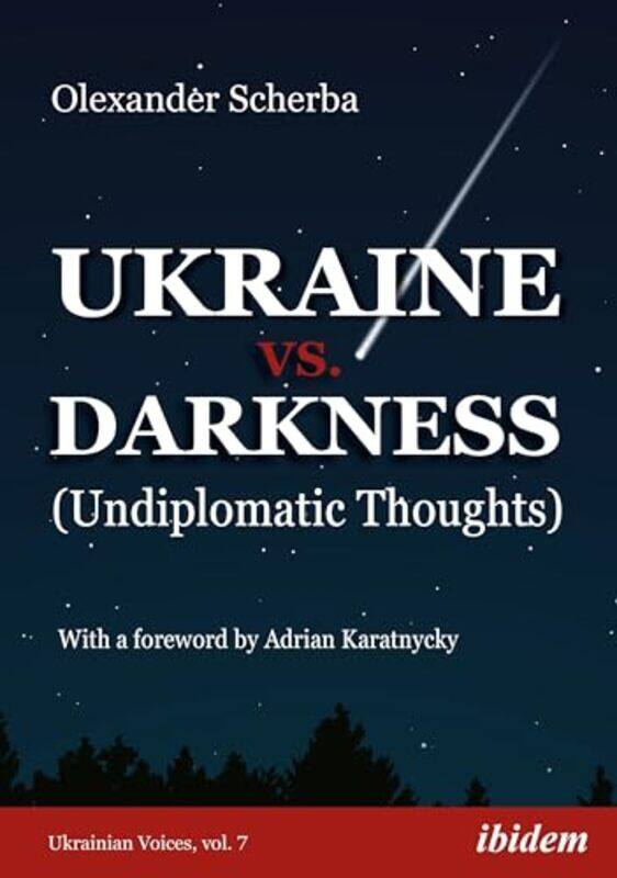 

Ukraine vs Darkness Undiplomatic Thoughts by Olexander ScherbaAdrian Karatnycky-Paperback