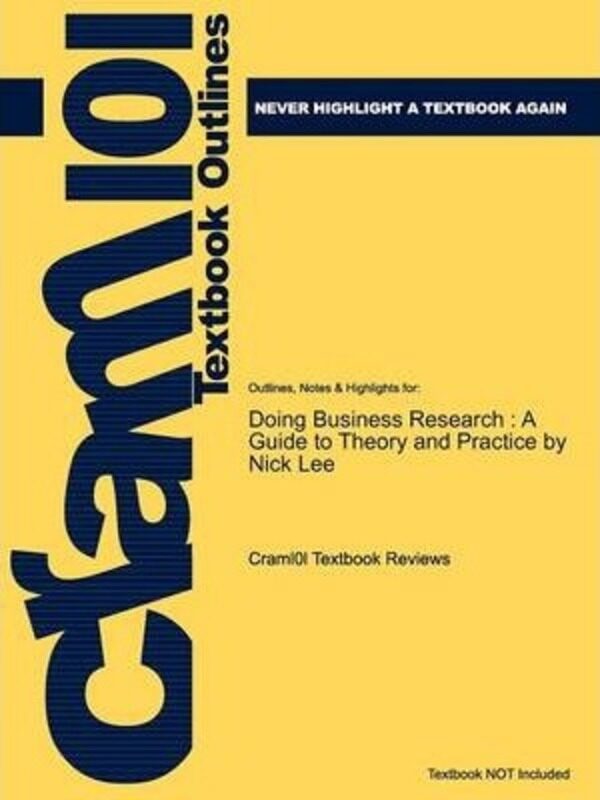 

Studyguide for Doing Business Research: A Guide to Theory and Practice by Lee, Nick, ISBN 9781412928.paperback,By :Cram101 Textbook Reviews