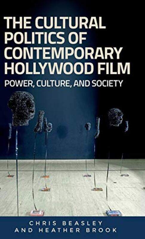 

The Cultural Politics of Contemporary Hollywood Film by Chris BeasleyHeather Brook-Hardcover