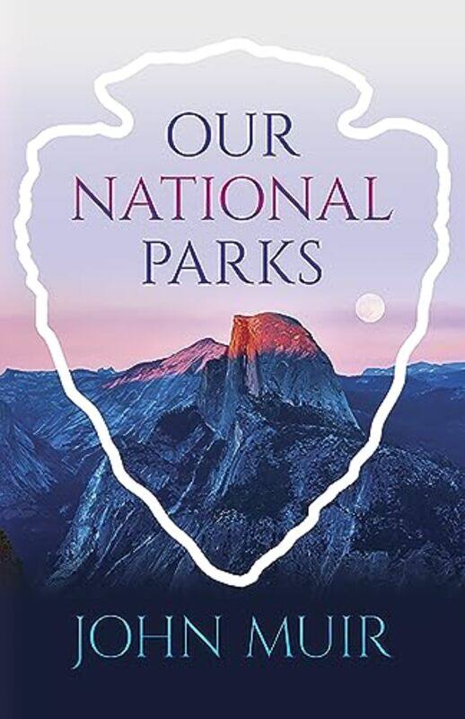 

Our National Parks by John Muir-Paperback