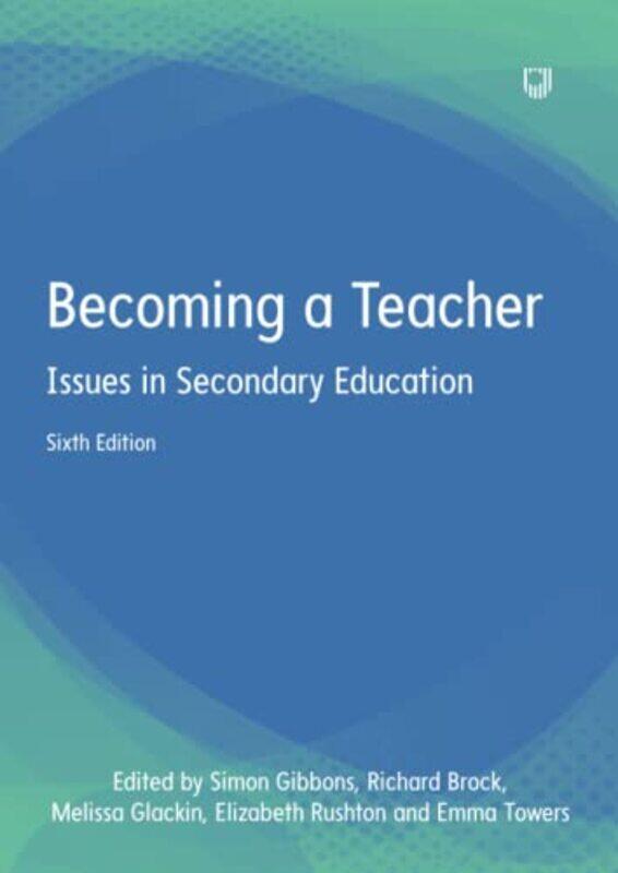 

Becoming a Teacher Issues in Secondary Education 6e by Mary Maynard University of York; June Purvis University of Portsmouth-Paperback