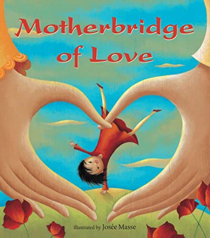 

Motherbridge of Love by Josee Masse-Paperback