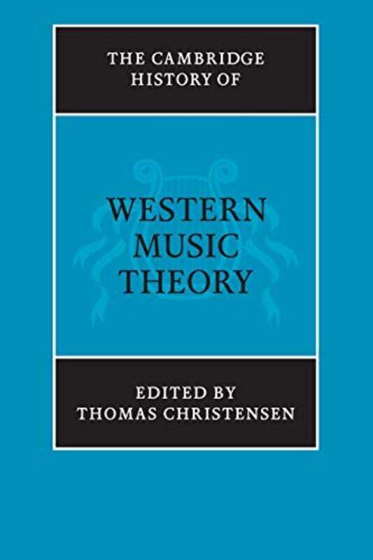 

The Cambridge History of Western Music Theory by Thomas University of Chicago Christensen-Paperback