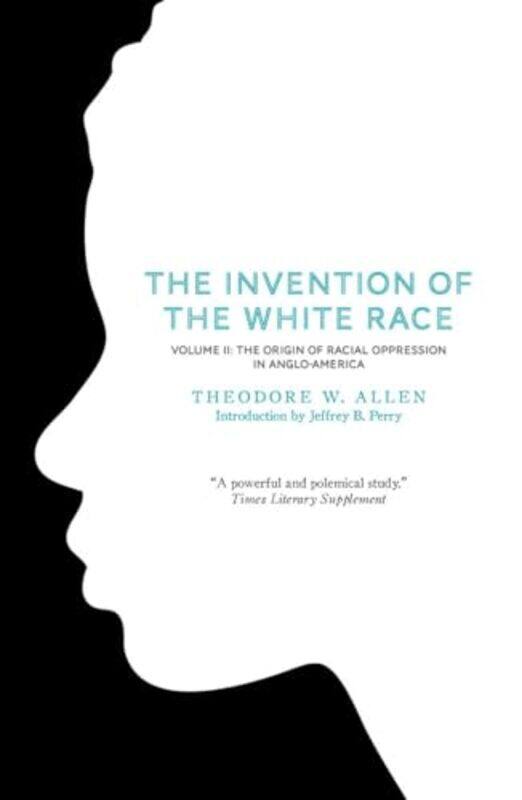 

The Invention of the White Race Volume 2 by Theodore W Allen-Paperback