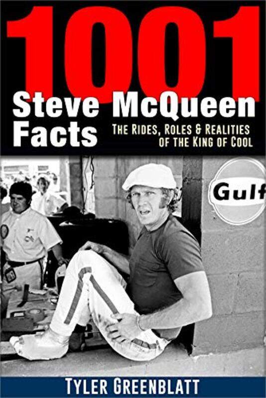 

1001 Steve McQueen Facts by Tyler Greenblatt-Paperback