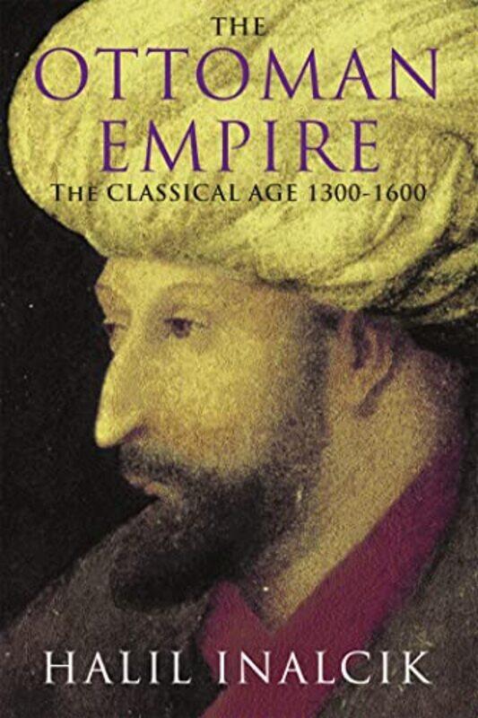 

The Ottoman Empire by Halil Inalcik-Paperback