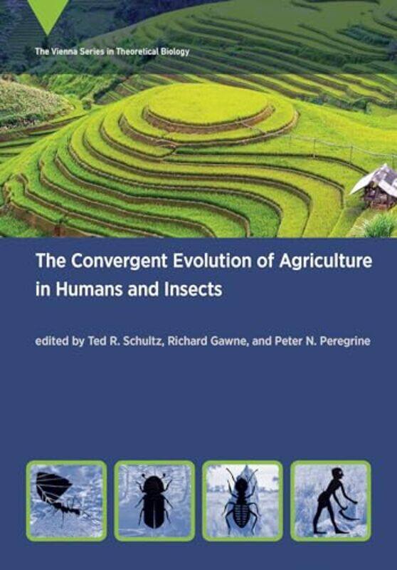 

The Convergent Evolution of Agriculture in Humans and Insects by Ted R SchultzRichard Gawne-Paperback