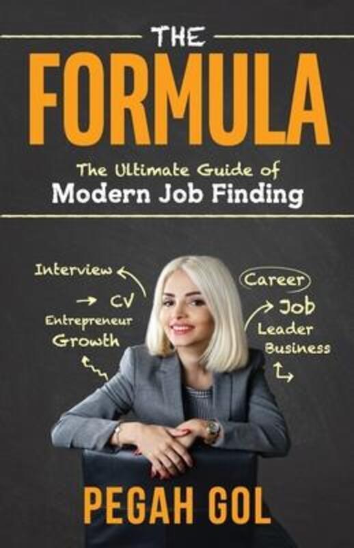 The Formula: The Ultimate Guide to Modern Job Finding.paperback,By :Gol, Pegah