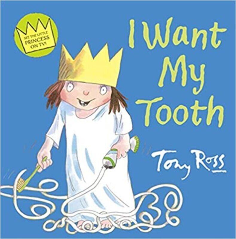 

Little Princess - I Want My Tooth, Paperback Book, By: Tony Ross