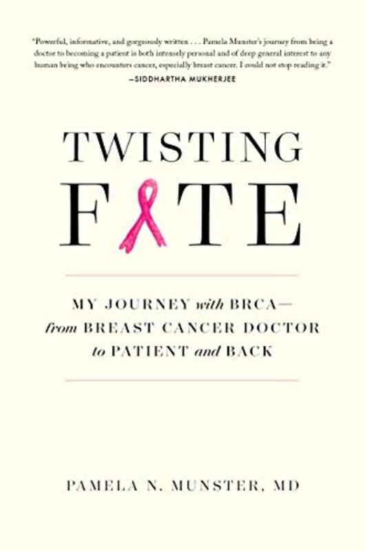 Twisting Fate: My Journey with BRCA-from Breast Cancer Doctor to Patient and Back, Hardcover Book, By: Pamela Munster