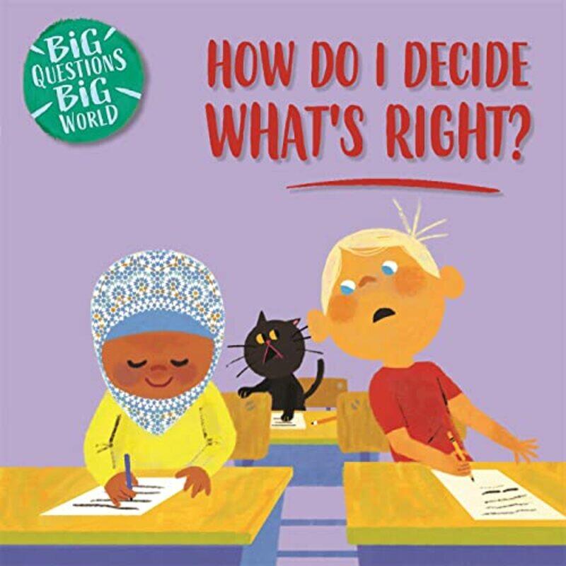 

Big Questions Big World How do I decide whats right by Nancy DickmannAndres Landazabal-Paperback
