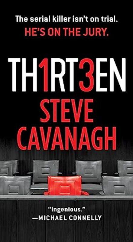 

Thirteen The Serial Killer Isnt On Trial. Hes On The Jury. By Cavanagh, Steve Paperback