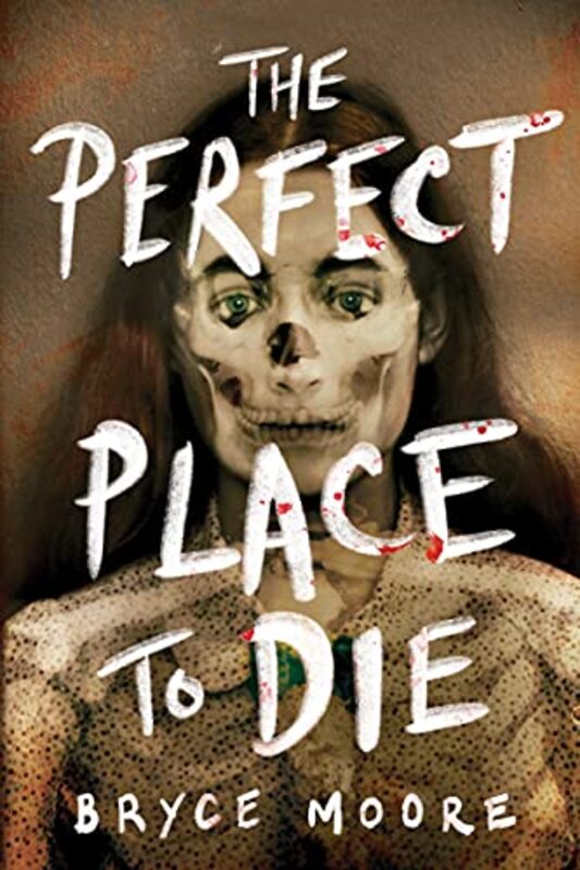 The Perfect Place to Die by Bryce Moore-Paperback