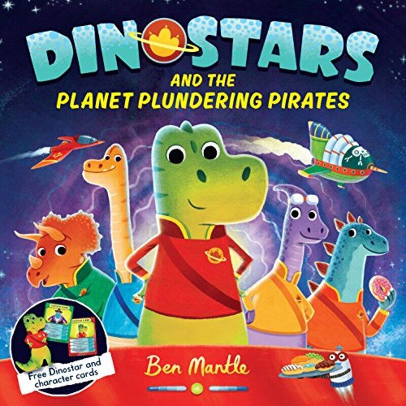 

Dinostars And The Planet Plundering Pirates By Mantle, Ben Paperback