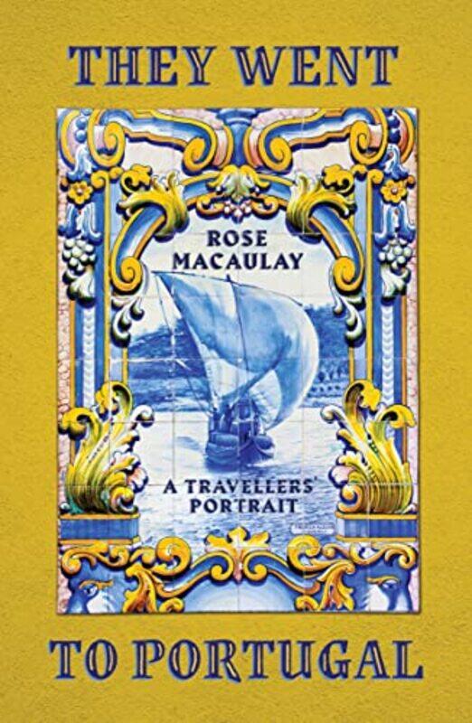 

They Went to Portugal by Rose Macaulay-Paperback