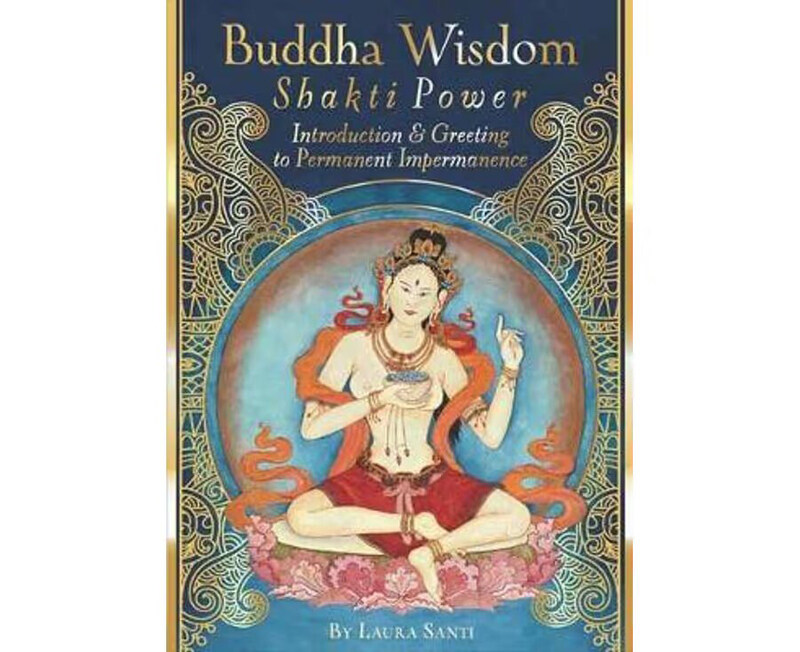 

Buddha Wisdom Shakti Power: Introduction and Greeting to Permanent Impermanence, Flash Cards, By: Laura Santi