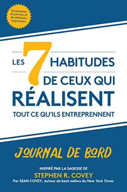 Les 7 Habitudes De Ceux Qui Realisent Tout Ce Quils Entreprennent Journal De Bord By Covey Dr Stephen R Covey Sean Paperback