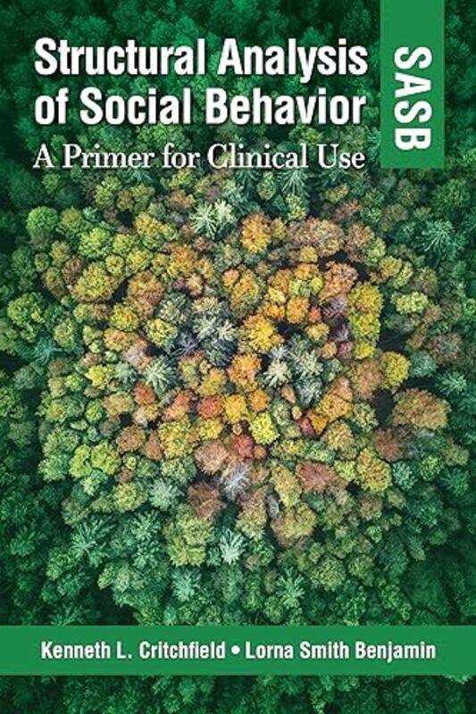 

Structural Analysis of Social Behavior (SASB) by Kenneth L., PhD CritchfieldLorna Smith Benjamin -Paperback