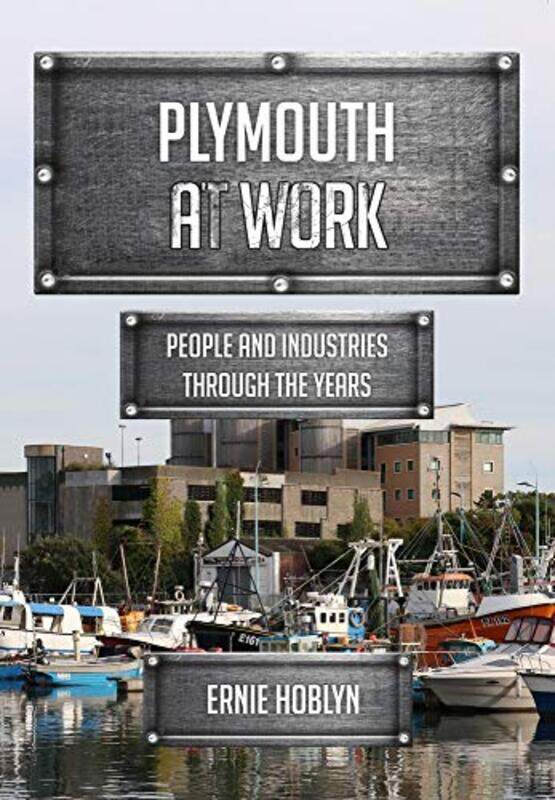 

Plymouth at Work by Elizabeth Saxon-Paperback
