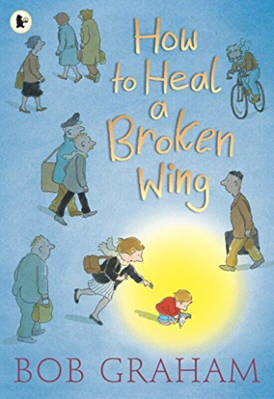 

How to Heal a Broken Wing by Bob GrahamBob Graham-Paperback