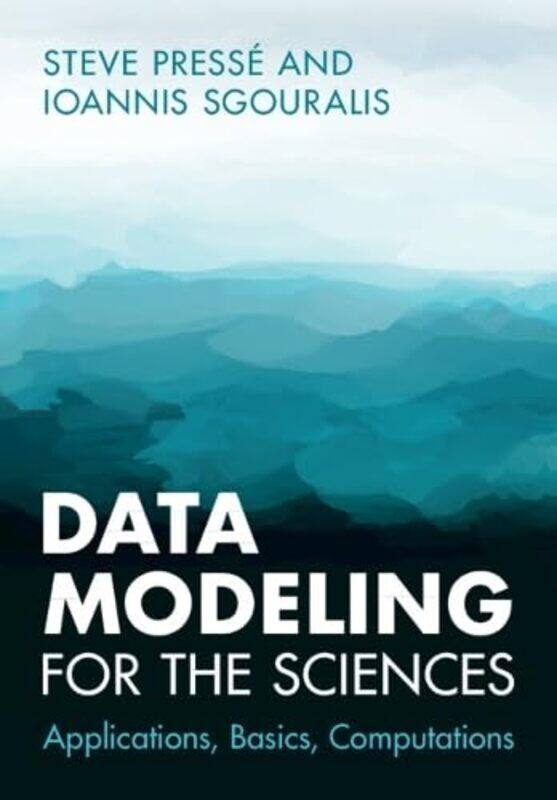 

Data Modeling for the Sciences by A HarishaAmarnath MishraChandra Singh-Hardcover