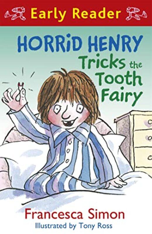 

Horrid Henry Early Reader Horrid Henry Tricks the Tooth Fairy by Francesca SimonTony Ross-Paperback