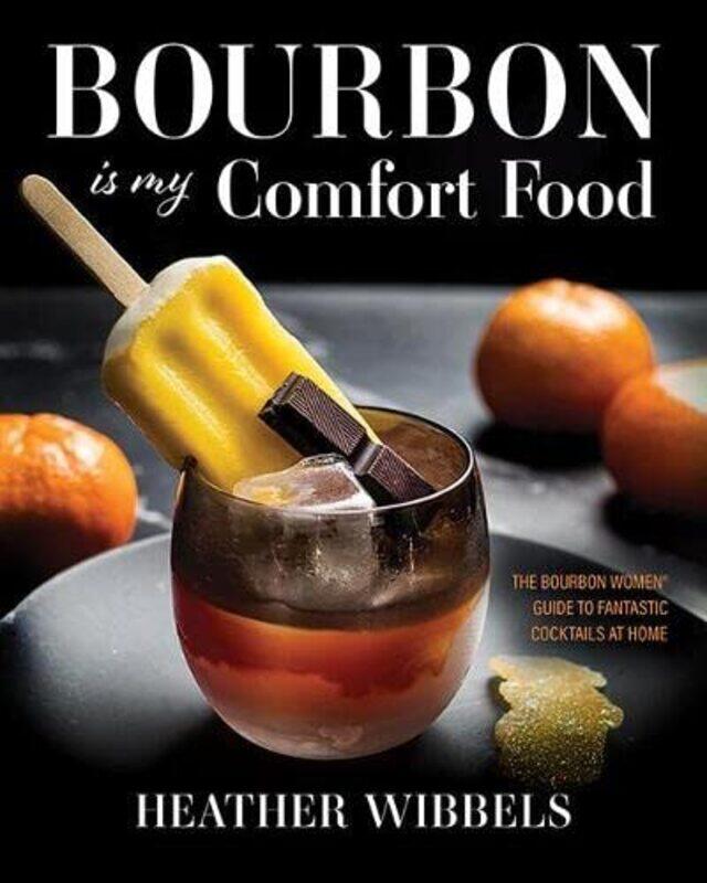 

Bourbon Is My Comfort Food by Klaus AdamsWolfgang Rissmann MDMarko RoknicMatthew Barton-Hardcover