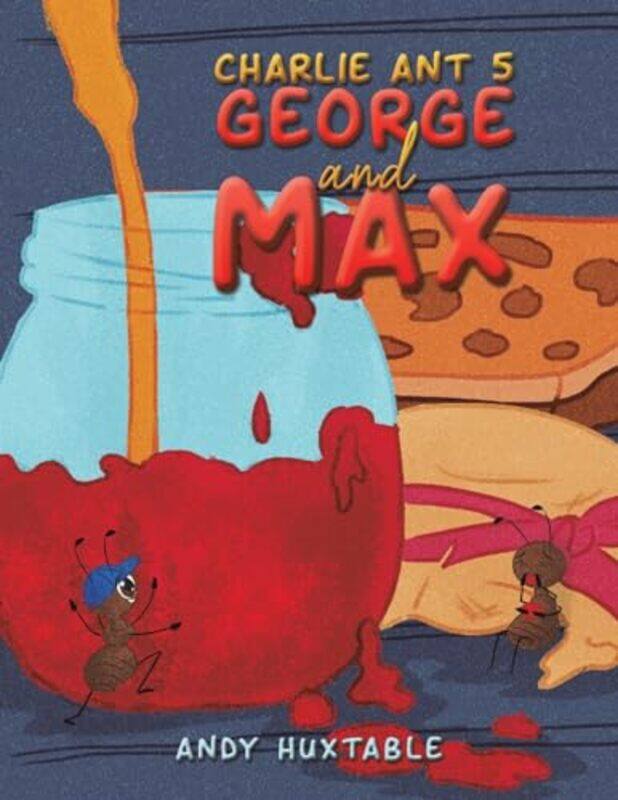 

Charlie Ant 5 George and Max by Andy Huxtable-Paperback
