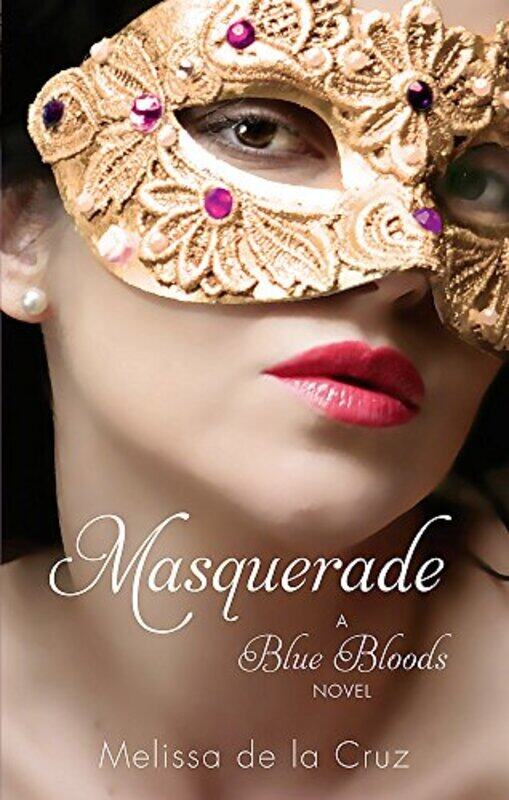 

Masquerade: A Blue Bloods Novel, Paperback, By: Melissa De La Cruz