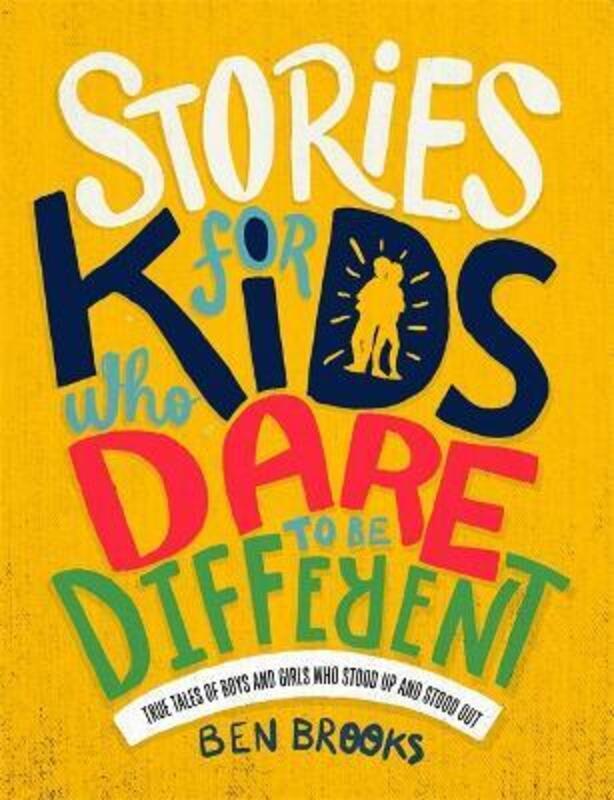 Stories for Kids Who Dare to be Different ,Hardcover By Ben Brooks