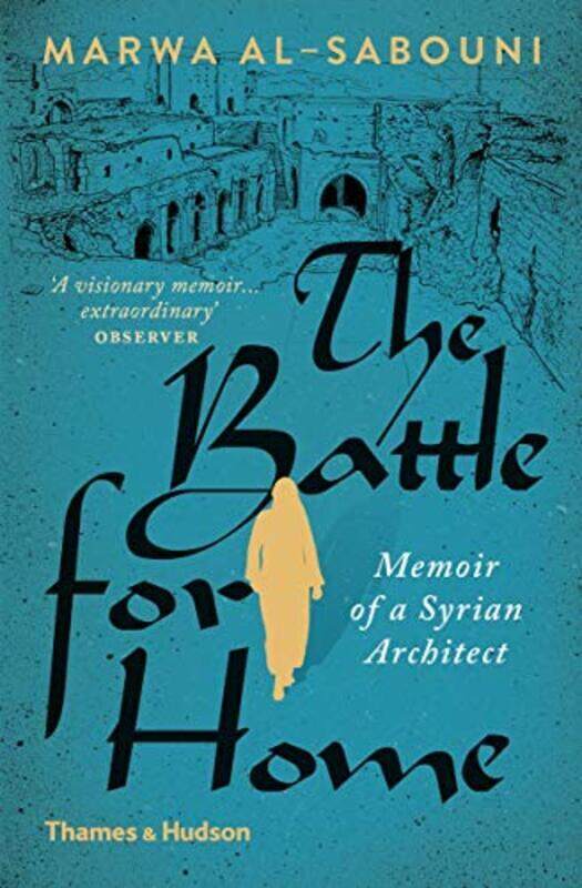 

The Battle for Home: Memoir of a Syrian Architect, Paperback Book, By: Marwa al-Sabouni