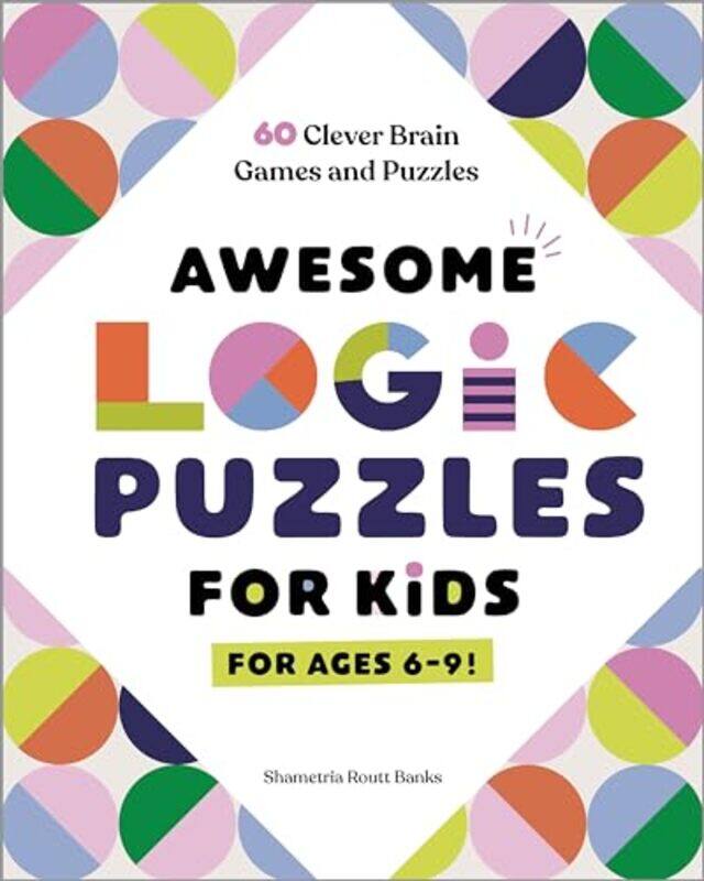 

Awesome Logic Puzzles For Kids By Banks Shametria Routt - Paperback