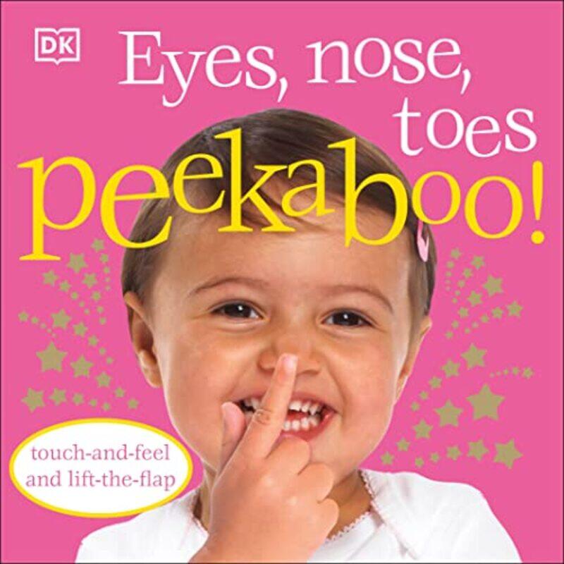 

Eyes, Nose, Toes Peekaboo!: Touch-And-Feel and Lift-The-Flap , Paperback by DK