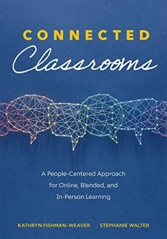 

Connected Classrooms A People-Centered By Fishman Weaver Kathryn - Paperback