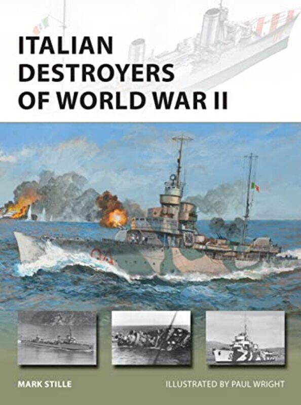

Italian Destroyers of World War II by Mark Author StillePaul Illustrator Wright-Paperback