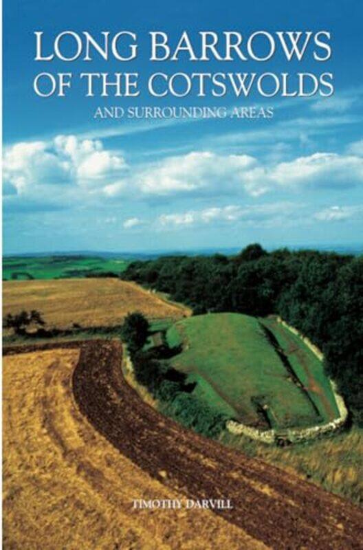 

Long Barrows of the Cotswolds and Surrounding Areas by Tim Darvill-Paperback