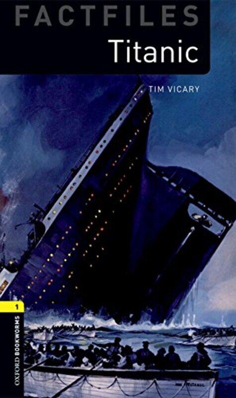 

Oxford Bookworms Library Factfiles Level 1 Titanic by Elizabeth Field-Paperback