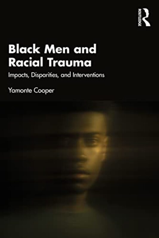 

Black Men and Racial Trauma by Yamonte Cooper-Paperback