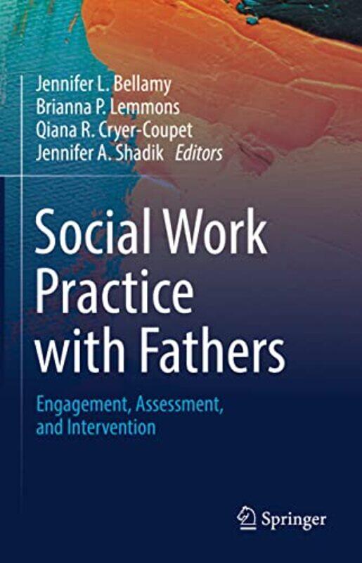 

Social Work Practice with Fathers by Jennifer L BellamyBrianna P LemmonsQiana R Cryer-CoupetJennifer A Shadik-Hardcover