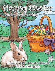 Happy Easter Coloring Book for Adults: An Adult Coloring Book of Easter with Spring Scenes, Easter E.paperback,By :Zenmaster Coloring Books