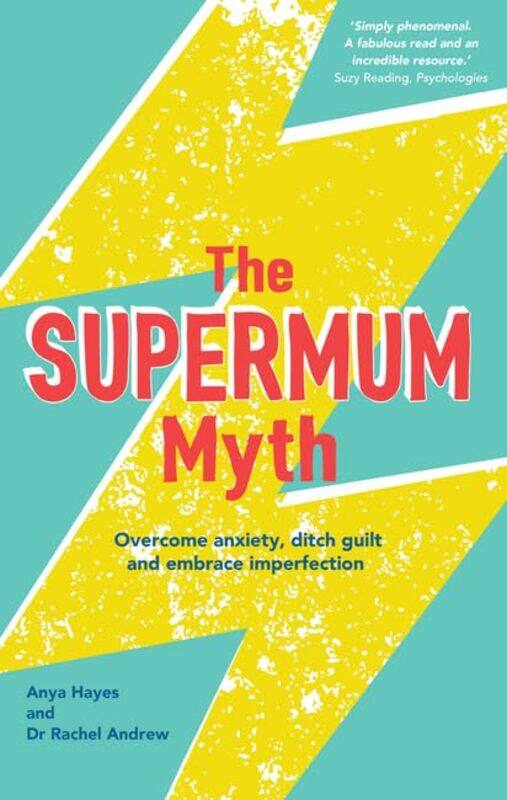 

The Supermum Myth by Anya HayesDr Rachel Andrew-Paperback