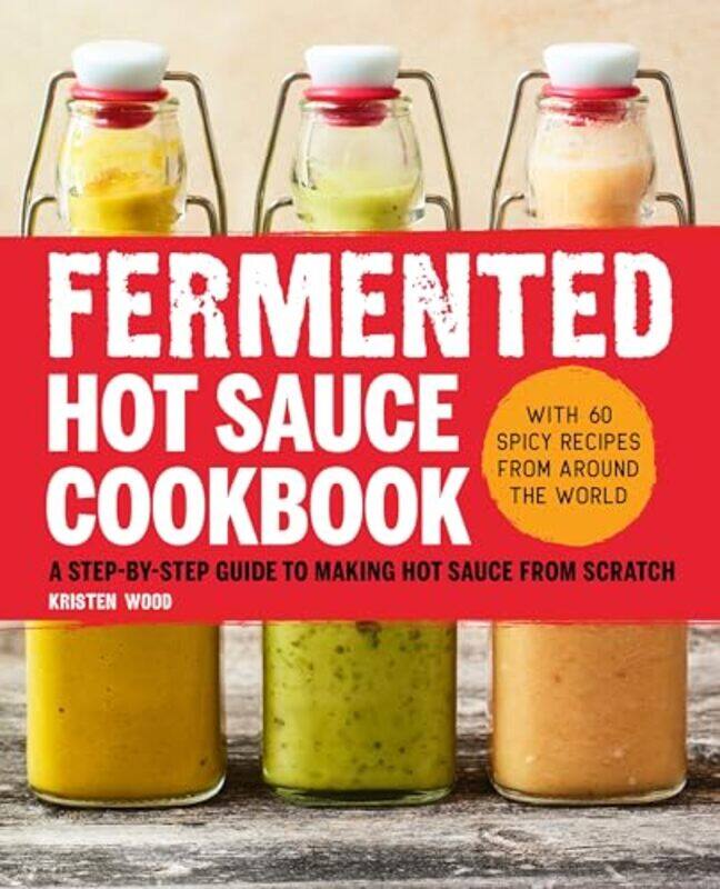 

Fermented Hot Sauce Cookbk By Wood Kristen - Paperback