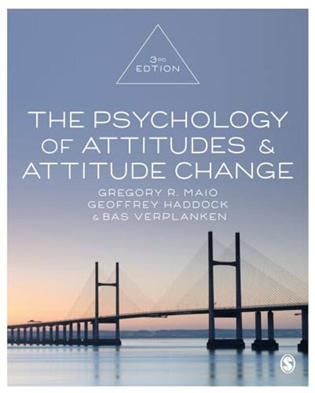 

The Psychology of Attitudes and Attitude Change by Gregory R University of Bath, UK MaioBas University of Bath, UK VerplankenGeoffrey Cardiff Universi