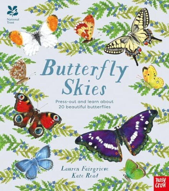 

National Trust: Butterfly Skies: Press Out And Learn About 20 Beautiful Butterflies By Lauren Fairgrieve Hardcover