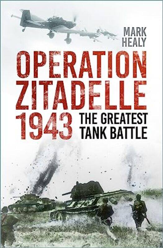 

Operation Zitadelle 1943 by Mark Healy-Paperback