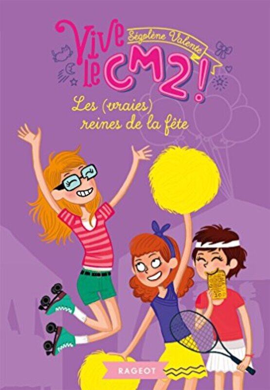 

Les Vraies Reines De La F Te Vive Le Cm2 By S Gol Ne Valente Paperback