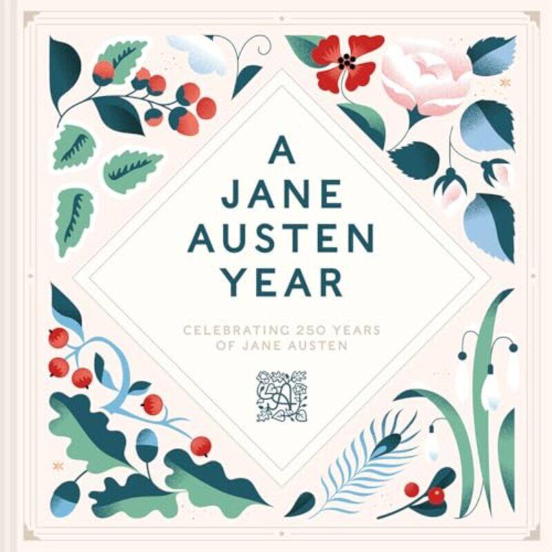 

A Jane Austen Year Celebrating 250 Years Of Jane Austen by Jane Austen's House , Hardcover