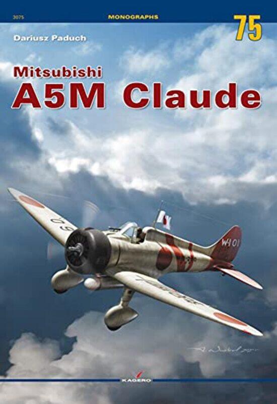 

Mitsubishi A5M Claude by Dariusz Paduch-Paperback